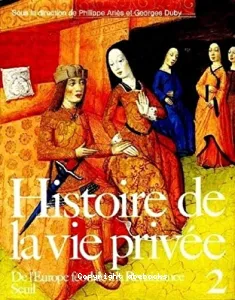 Histoire de la vie privée tome 2 de l' europe féodale à la Renaissance