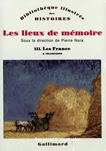 Les lieux de mémoire III. les France 2. Traditions