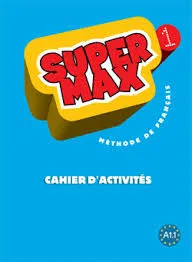 Super Max Super max 1 cahier d'activités