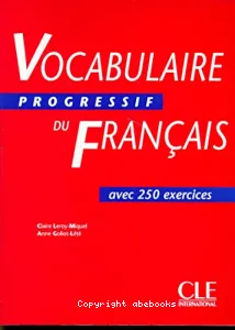 Vocabulaire progressif du français avec 250 exercices niveau intermédiaire