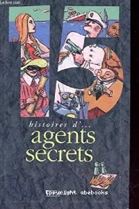 15 histoire d' agents secrets