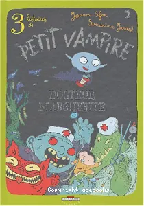3 histoires de petit vampire : Docteur Marguerite
