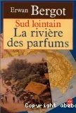 Sud lointain, La rivière des parfums