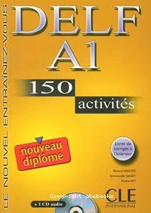 Le nouvel entraînez-vous Delf A 150 activités avec 1 CD audio et livre de corrigés