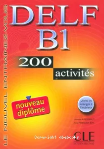 Le nouvel entraînez-vous Delf B1 200 activités avec livret de corrigés