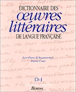Dictionnaire des œuvres littéraires de langue française D-J