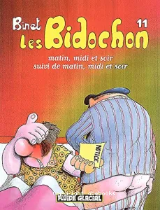 Les Bidochon matin, midi et soir suivi de matin…