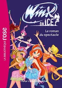 Winx on ice le roman du spectacle