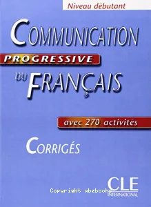 Communication progressive du français niveau débutant avec 270 activités