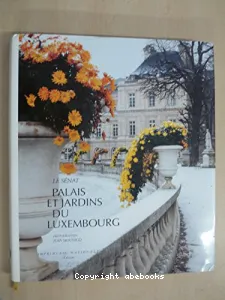 Le sénat palais et jardins du Luxembourg