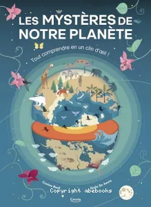 Les mystères de notre planète