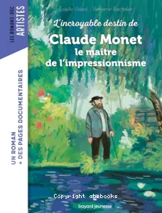L'incroyable destin de Claude Monet