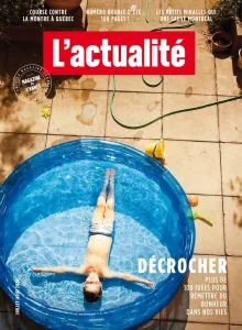 L'actualité, N° 06 - juillet- aôut - Décrocher