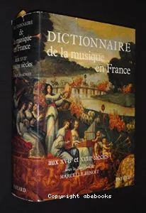 Dictionnaire de la musique en France aux XVIIe et XVIIIe siécle