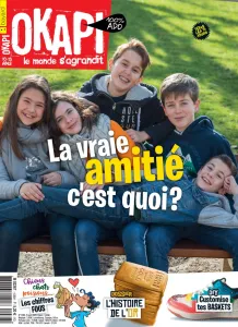 Okapi, N° 1088H - avril - La vrai amitié c'est quoi ?