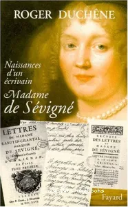 Naissance d' un écrivain Madame de Sévigné