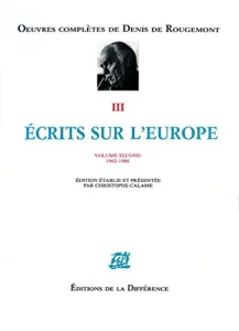 Œuvre complètes de Denis de Rougemont III écrits sur l'Europe I