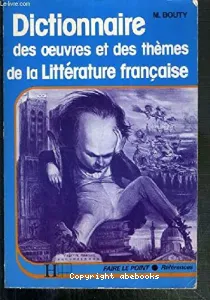 Dictionnaire des œuvres et des thèmes de la littérature française